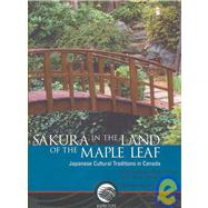 Sakura in the Land of the Maple Leaf: Japanese Cultural Traditions in Canada