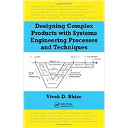 Designing Complex Products with Systems Engineering Processes and Techniques