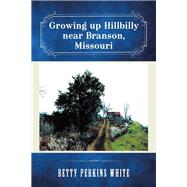 Growing up Hillbilly Near Branson, Missouri