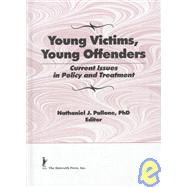 Young Victims, Young Offenders: Current Issues in Policy and Treatment