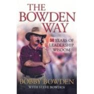 The Bowden Way 50 Years of Leadership Wisdom