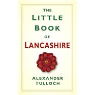 The Little Book of Lancashire