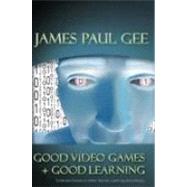 Good Video Games + Good Learning