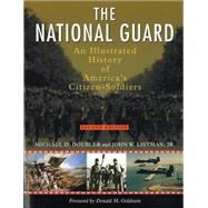 The National Guard: An Illustrated History of America's Citizen-Soldiers
