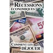 Comment Dejouer Les Recessions Economiques