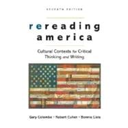 Rereading America: Cultural Contexts for Critical Thinking and Writing