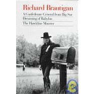 Richard Brautigan : A Confederate General from Big Sur, Dreaming of Babylon, and the Hawkline Monster