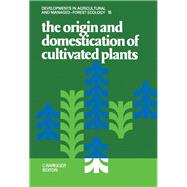 Origin and Domestication of Cultivated Plants : Proceedings of the Symposium, Rome, Italy, November 25-27, 1985