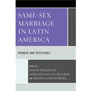 Same-Sex Marriage in Latin America Promise and Resistance