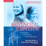 Mistaken Identity; Two Families, One Survivor, Unwavering Hope