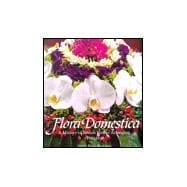 Flora Domestica A History of British Flower Arranging 1500-1930