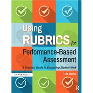 Using Rubrics for Performance-Based Assessment