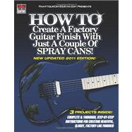 How to Create a Factory Guitar Finish With Just a Couple of Spray Cans!