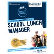 School Lunch Manager (C-703) Passbooks Study Guide