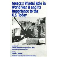 Greece's Pivotal Role in World War II and Its Importance to the U.S. Today