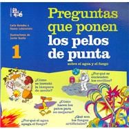 Preguntas Que Ponen Los Pelos De Punta / Questions That Make Your Hair Stand Up: Sobre El Agua Y El Fuego / About Water and Fire