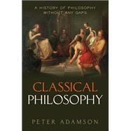 Classical Philosophy A history of philosophy without any gaps, Volume 1