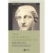 The Blackwell Companion to Medical Sociology