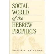 The Social World of the Hebrew Prophets