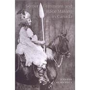 Settler Feminism and Race Making in Canada book cover, ISBN 9780802037039