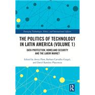The Politics of Technology in Latin America (Volume 1)