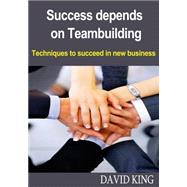Success Depends on Teambuilding