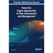 Novel Six Sigma Approaches to Risk Assessment and Management