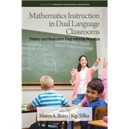 Mathematics Instruction in Dual Language Classrooms: Theory and Research That Informs Practice