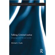 Talking Criminal Justice: Language and the Just Society