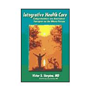 Integrative Health Care: Complementary and Alternative Therapies for the Whole Person