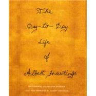 The Day-To-Day Life of Albert Hastings