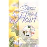 Stories for a Kindred Heart Over 100 Treasures to Touch Your Soul