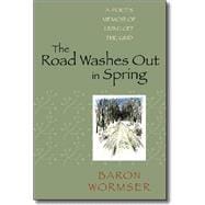 The Road Washes Out in Spring