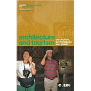 Architecture and Tourism Perception, Performance and Place