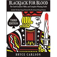 Blackjack for Blood The Card-Counters' Bible and Complete Winning Guide