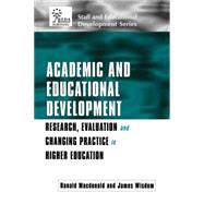 Academic and Educational Development : Research, Evaluation and Changing Practice in Higher Education