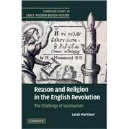 Reason and Religion in the English Revolution: The Challenge of Socinianism