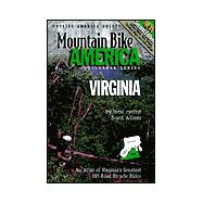 Mountain Bike America: Virginia, 2nd; An Atlas of Virginia's Greatest Off-Road Bicycle Rdes