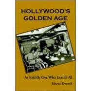 Hollywood's Golden Age : Hollywood's Golden Age: As Told by One Who Lived It All