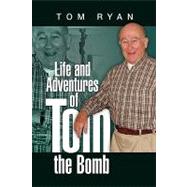 Life and Adventures of Tom the Bomb