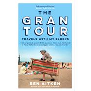 The Gran Tour Travels with my Elders