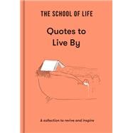 The School of Life: Quotes to Live By