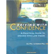 Driving With Confidence: A Practical Guide to Driving With Low Vision