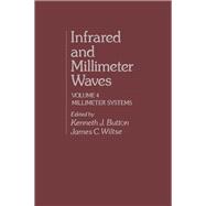 Infrared and Millimeter Waves : Millimeter Systems book cover, ISBN 9780121477042