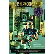 The Isherwood Century: Essays on the Life and Work of Christopher Isherwood