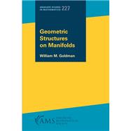 Geometric Structures on Manifolds