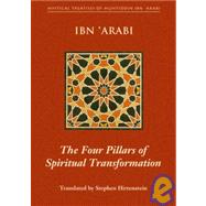 The Four Pillars of Spiritual Transformation The Adornment of the Spiritually Transformed (Hilyat al-abdal)