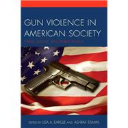 Gun Violence in American Society Crime, Justice and Public Policy