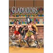 Gladiators and the Story of the Colosseum