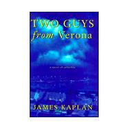 Two Guys from Verona : A Novel of Suburbia